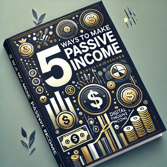 5 Ways to Make Passive Income (Digital Download)